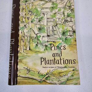 Native Recipes of Thomasville Georgia Pines and Plantations Cookbook 1976 1st Ed